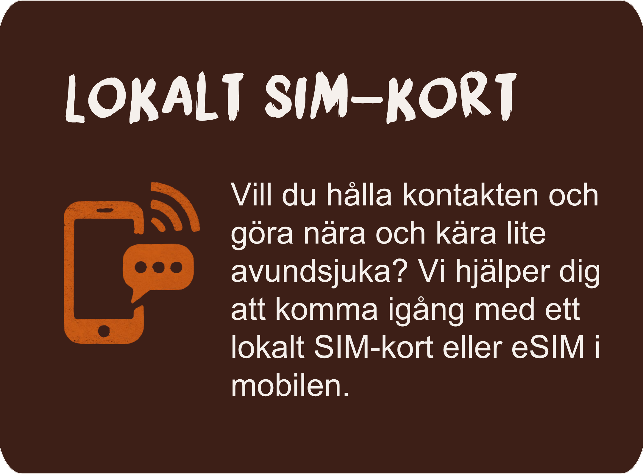 Lokalt SIM-kort eller eSIM som hjälper dig att hålla kontakten under resan.
